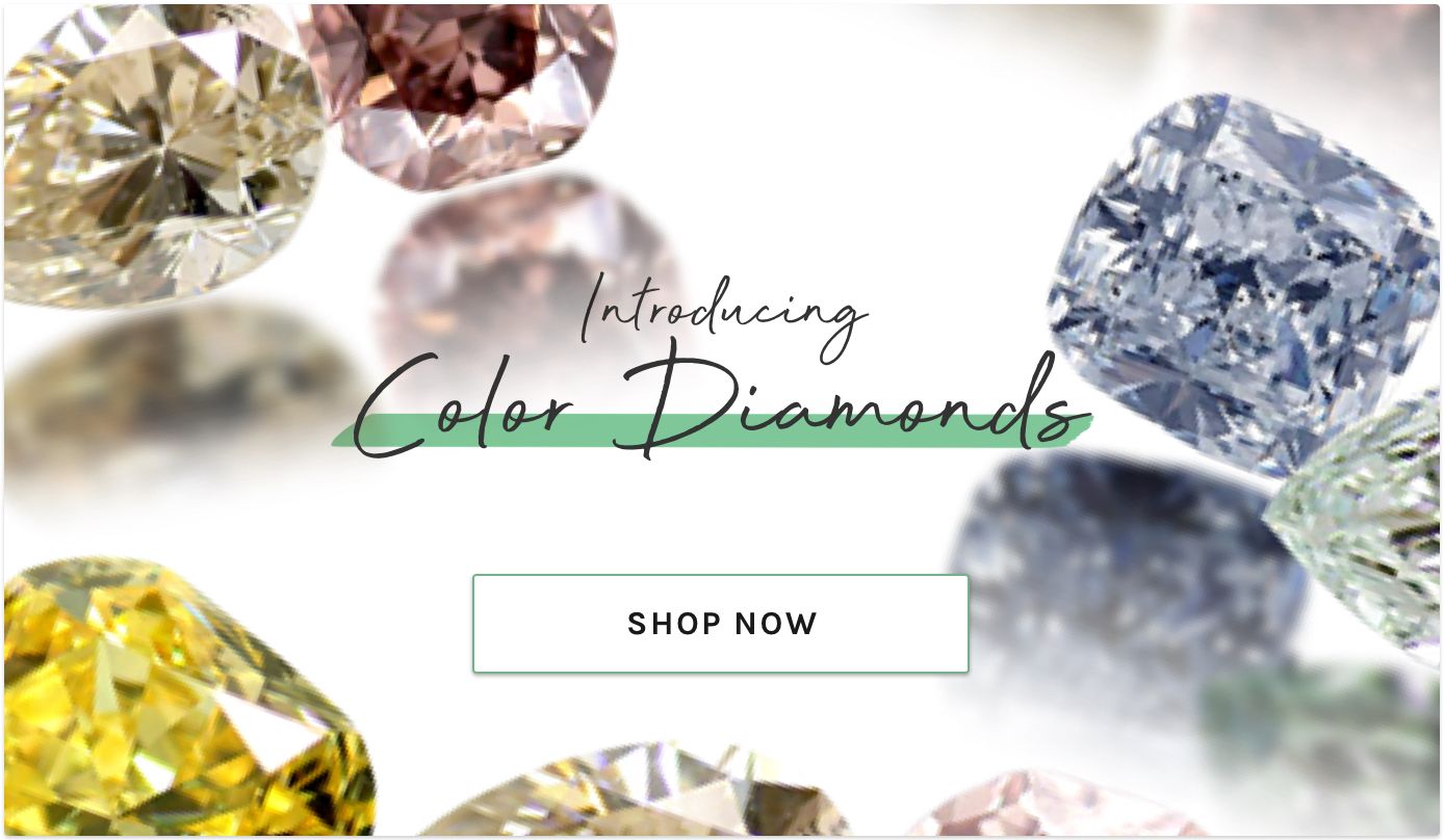 Introducing Color Diamonds - SHOP NOW