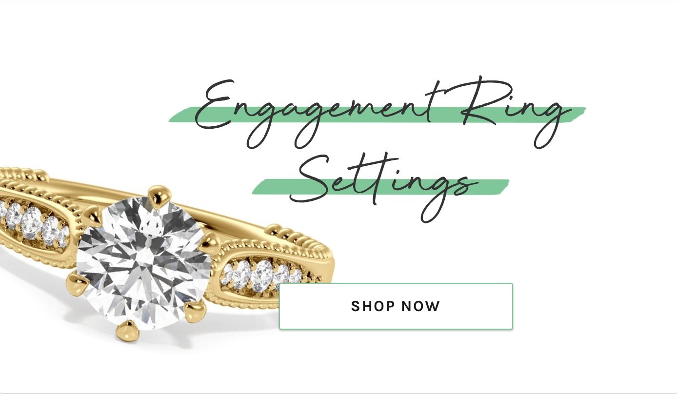Engagement Ring Settings. Shop Now.